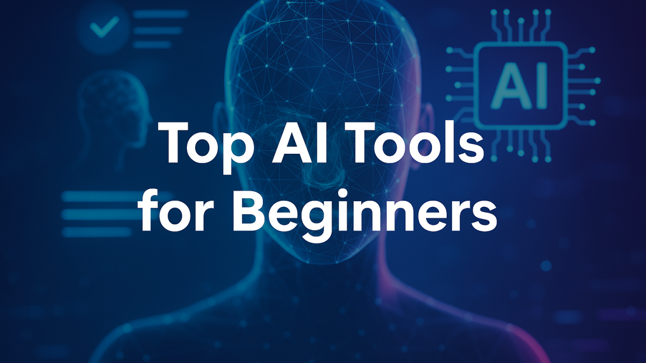 The Best AI Tools for Beginners: The Complete 2026 Guide to Getting Started Easily