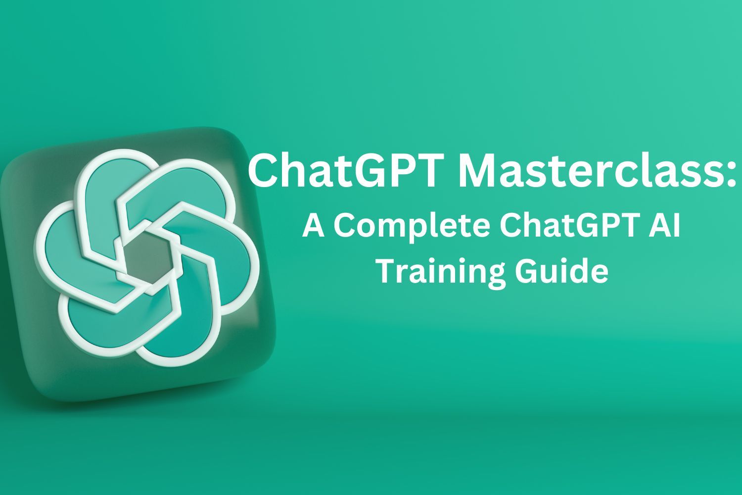 ChatGPT Tutorial Masterclass